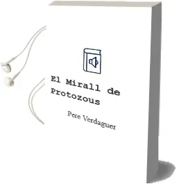 Descargar AudioLibro El Mirall de Protozous de Pere Verdaguer año 2003