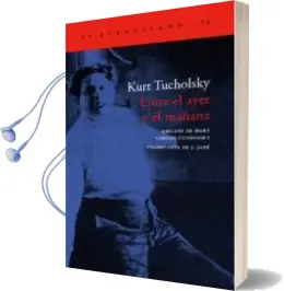 Descargar AudioLibro Entre el Ayer y el Mañana de Kurt Tucholsky año 2003