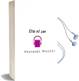 Descargar AudioLibro Eta ni zer? de Fernando Morillo año 2003