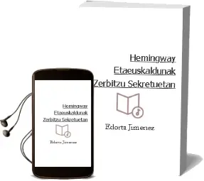 Descargar AudioLibro Hemingway Etaeuskaldunak Zerbitzu Sekretuetan de Edorta Jimenez año 2003