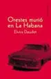AudioLibro Orestes Murio en la Habana de Elvira Daudet