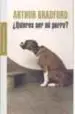 AudioLibro ¿Quieres ser mi Perro? de Arthur Bradford