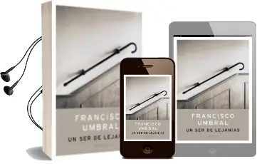 Descargar AudioLibro Un ser de Lejanias de Francisco Umbral año 2003