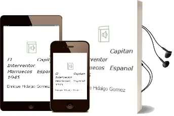 Descargar AudioLibro El Capitan Interventor: Marruecos Español 1945 de Enrique Hidalgo Gomez año 2003