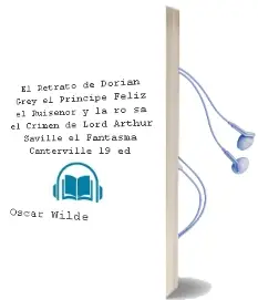 Descargar AudioLibro El Retrato de Dorian Grey; el Principe Feliz; el Ruiseñor y la ro sa; el Crimen de Lord Arthur Saville; el Fantasma Canterville (19ª Ed.) de Oscar Wilde año 2003