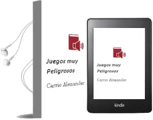 Descargar AudioLibro Juegos muy Peligrosos de Carrie Alexander año 2003
