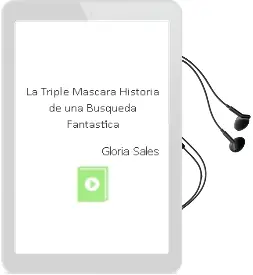 Descargar AudioLibro La Triple Mascara: Historia de una Busqueda Fantastica de Gloria Sales año 2003