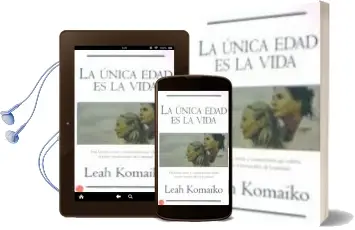 Descargar AudioLibro La Unica Edad es la Vida de Leah Komaiko año 2003