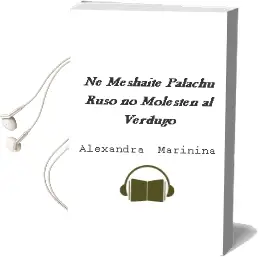 Descargar AudioLibro Ne Meshaite Palachu (Ruso) (no Molesten al Verdugo) de Alexandra Marinina año 2003