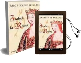 Descargar AudioLibro Isabel, la Reina de Angeles De Irisarri año 2003