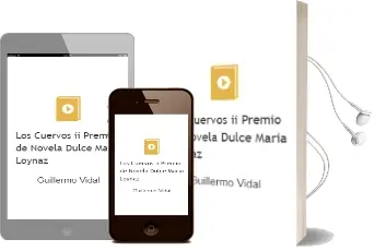 Descargar AudioLibro Los Cuervos (ii Premio de Novela Dulce Maria Loynaz) de Guillermo Vidal año 2003