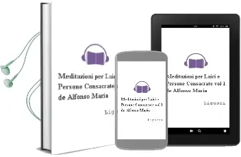 Descargar AudioLibro Meditazioni per Laici e Persone Consacrate (Vol. 1) de Alfonso Maria De Liguori año 2003
