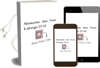 Descargar AudioLibro Memorias dun Neno Labrego (23ª Ed.) de Xose Neira Vilas año 2003