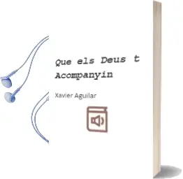 Descargar AudioLibro Que els Deus t Acompanyin de Xavier Aguilar año 2003