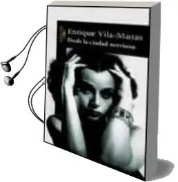 Descargar AudioLibro Desde la Ciudad Nerviosa de Enrique Vila Matas año 2004