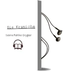 Descargar AudioLibro Die Kraniche de Sabine Pahlke Grygier año 2004