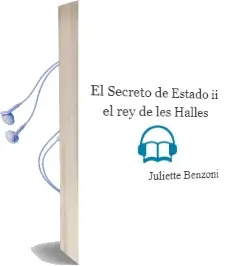 Descargar AudioLibro El Secreto de Estado ii: El rey de les Halles de Juliette Benzoni año 2004