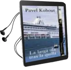 Descargar AudioLibro La Larga ola Tras la Quilla de Pavel Kohout año 2004