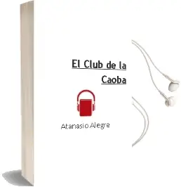 Descargar AudioLibro El Club de la Caoba de Atanasio Alegre año 2004