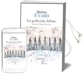 Descargar AudioLibro La Perfeccion del Tiro de Mathias Enard año 2004