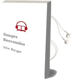 Descargar AudioLibro Siempre Bienvenidos de John Berger año 2004