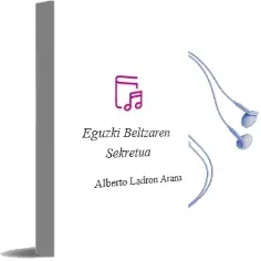 Descargar AudioLibro Eguzki Beltzaren Sekretua de Alberto Ladron Arana año 2004