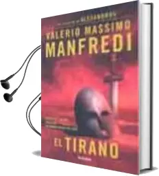 Descargar AudioLibro El Tirano de Valerio Massimo Manfredi año 2004