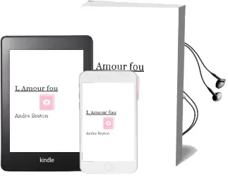 Descargar AudioLibro L Amour fou de Andre Breton año 2004