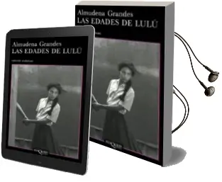 Descargar AudioLibro Las Edades de Lulu de Almudena Grandes año 2004