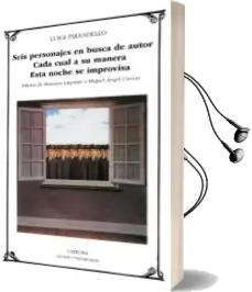 Descargar AudioLibro Seis Personajes en Busca Autor ; Cada Cual a su Manera ; Esta noc he se Improvisa de Luigi Pirandello año 2004