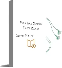 Descargar AudioLibro Ton Visage Demain, i: Fievre et Lance de Javier Marias año 2004