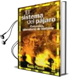Descargar AudioLibro El Sistema del Pajaro; Colombia, Laboratorio de Barbarie de Guido Piccoli año 2004