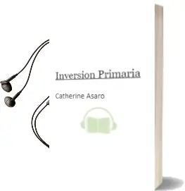 Descargar AudioLibro Inversion Primaria de Catherine Asaro año 2004