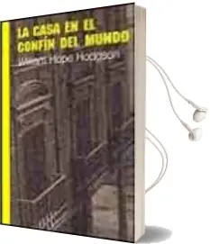 Descargar AudioLibro La Casa en el Confin del Mundo de William Hope Hodgson año 2004