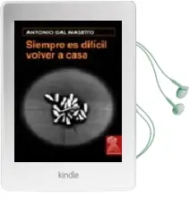Descargar AudioLibro Siempre es Dificil Volver a Casa de Antonio Dal Masetto año 2004