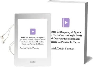 Descargar AudioLibro Entre los Bosques y el Agua: A pie Hacia Constantinopla, desde el Curso Medio del Danubio hasta las Puertas de Hierro de Patrick Leigh Fermor año 2004