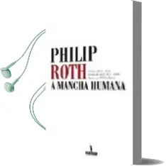 Descargar AudioLibro A Mancha Humana (Premio Medicis 2002, Premio Britain\'S W.H. Smith , American Pen/Faulkner) de Philip Roth año 2004