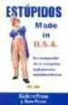 AudioLibro Estupidos Made in Usa: Un Compendio de la Estupidez Tipicamente e Stadounidense de Kathryn Petras