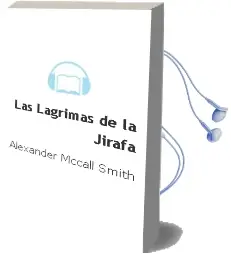 Descargar AudioLibro Las Lagrimas de la Jirafa de Alexander Mccall Smith año 2004