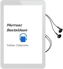Descargar AudioLibro Murruaz Bestaldean de Xabier Galarreta año 2004