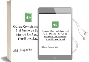 Descargar AudioLibro Obras Completas (Vol. 2): El Reino de Este Mundo; los Pasos Perdi dos (9ª Ed.) de Alejo Carpentier año 2004