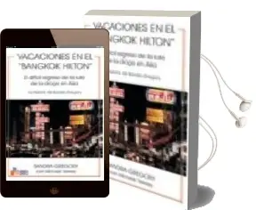 Descargar AudioLibro Vacaciones en el Bangkok Hilton: El Dificil Regreso de la Ruta de la Droga en Asia: La Historia de Sandra Gregory de Sandra Gregory año 2004