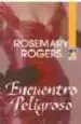 AudioLibro Encuentro Peligroso de Rosemary Rogers