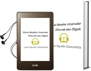 Descargar AudioLibro Garai Bateko Unanuko Oiturak eta Olgak de Jose Agustin Garziandia año 2004