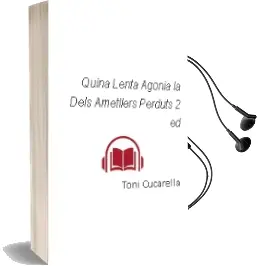 Descargar AudioLibro Quina Lenta Agonia la Dels Ametllers Perduts (2ª Ed.) de Toni Cucarella año 2004