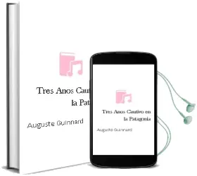 Descargar AudioLibro Tres Años Cautivo en la Patagonia de Auguste Guinnard año 2004