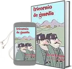 Descargar AudioLibro Tricornio de Guardia de Javier Ronda año 2004