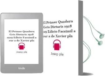 Descargar AudioLibro El Primer Quadern Gris: Dietaris 1918-1919 (Edicio Facsimil a cur a de Xavier Pla) de Josep Pla año 2004