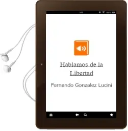 Descargar AudioLibro Hablamos de la Libertad de Fernando Gonzalez Lucini año 2004
