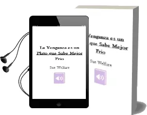 Descargar AudioLibro La Venganza es un Plato que Sabe Mejor Frio de Sue Welfare año 2004